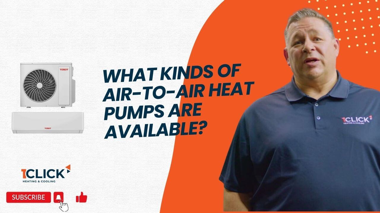 Shon Cantin 1Click hvac expert on what kinds of air to air heat pumps are available