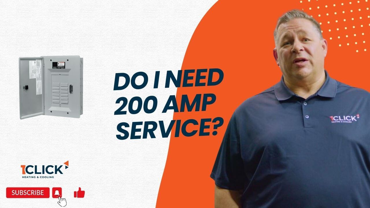 Shon Cantin 1Click hvac expert answer if you need a 200 amp service