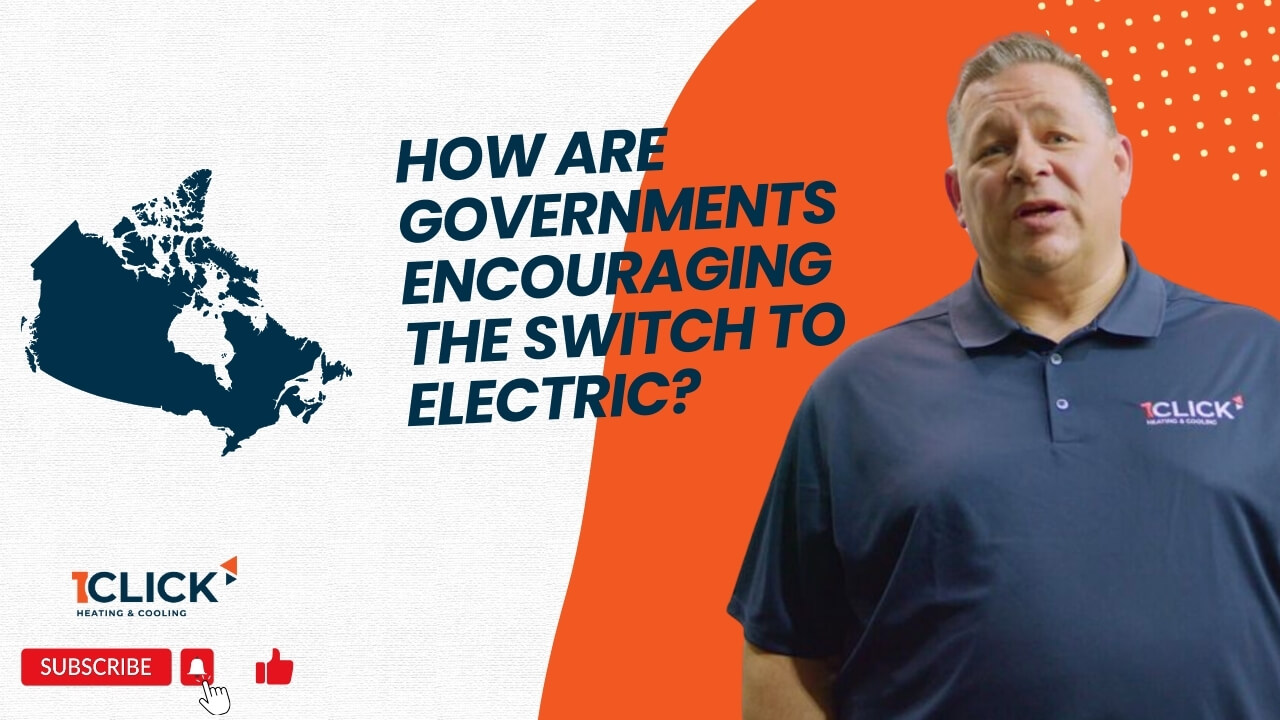 Shon Cantin 1Click hvac expert on How Are Governments Encouraging The Switch to Electric